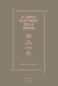 Emanuele Coco - Il circo elettrico delle sirene