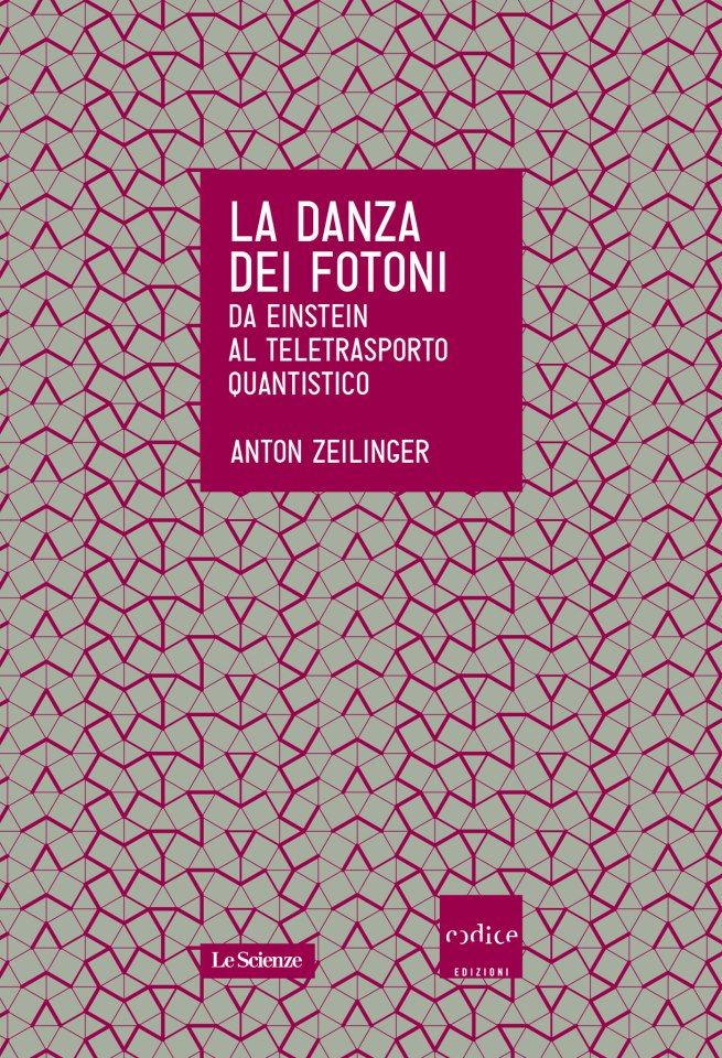 Anton Zeilinger - La danza dei fotoni