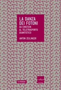 Anton Zeilinger - La danza dei fotoni