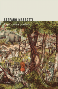 Stefano Mazzotti - Esploratori perduti