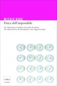 Michio Kaku - Fisica dell'impossibile