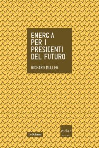Richard Muller - Energia per i presidenti del futuro