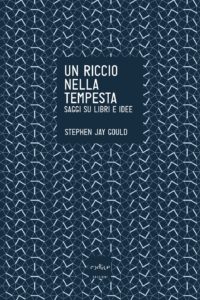 Stephen Jay Gould - Un riccio nella tempesta