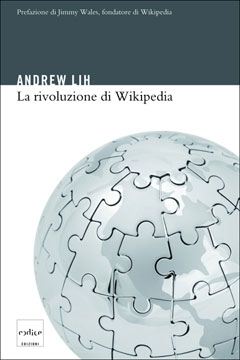 La rivoluzione di Wikipedia, di Andrew Lih