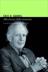Eric R. Kandel - Alla ricerca della memoria