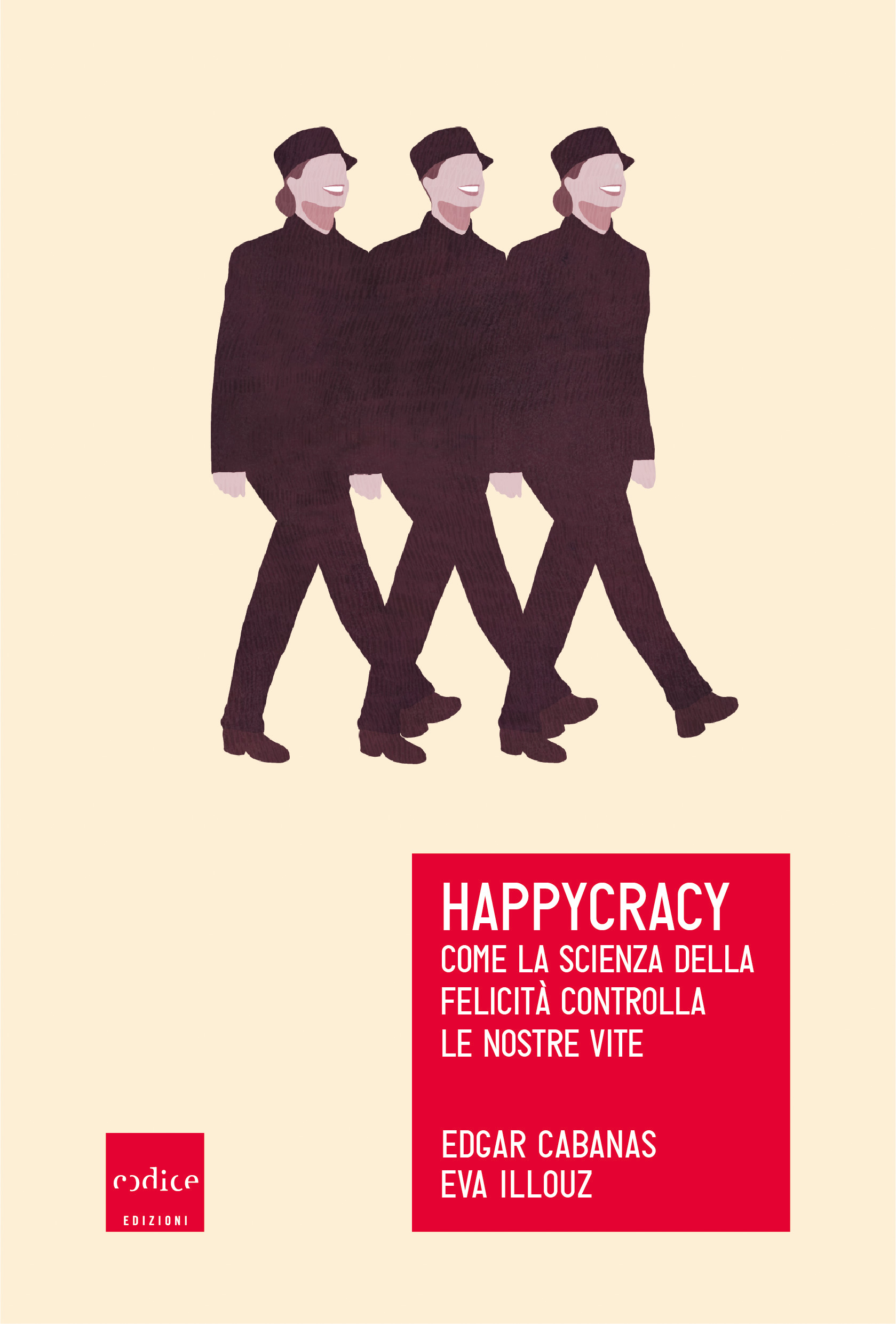 "Happycracy" di Eva Illouz ed Edgar Cabanas