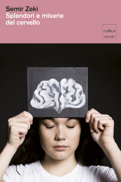 "Splendori e miserie del cervello" di Semir Zeki