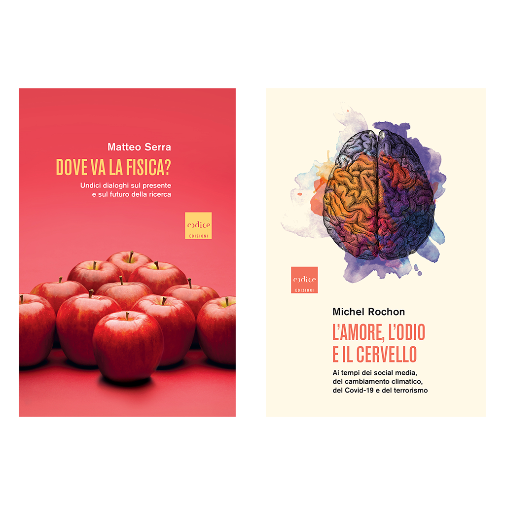 "Dove va la fisica?" di Matteo Serra e "L'amore, l'odio e il cervello" di Michel Rochon