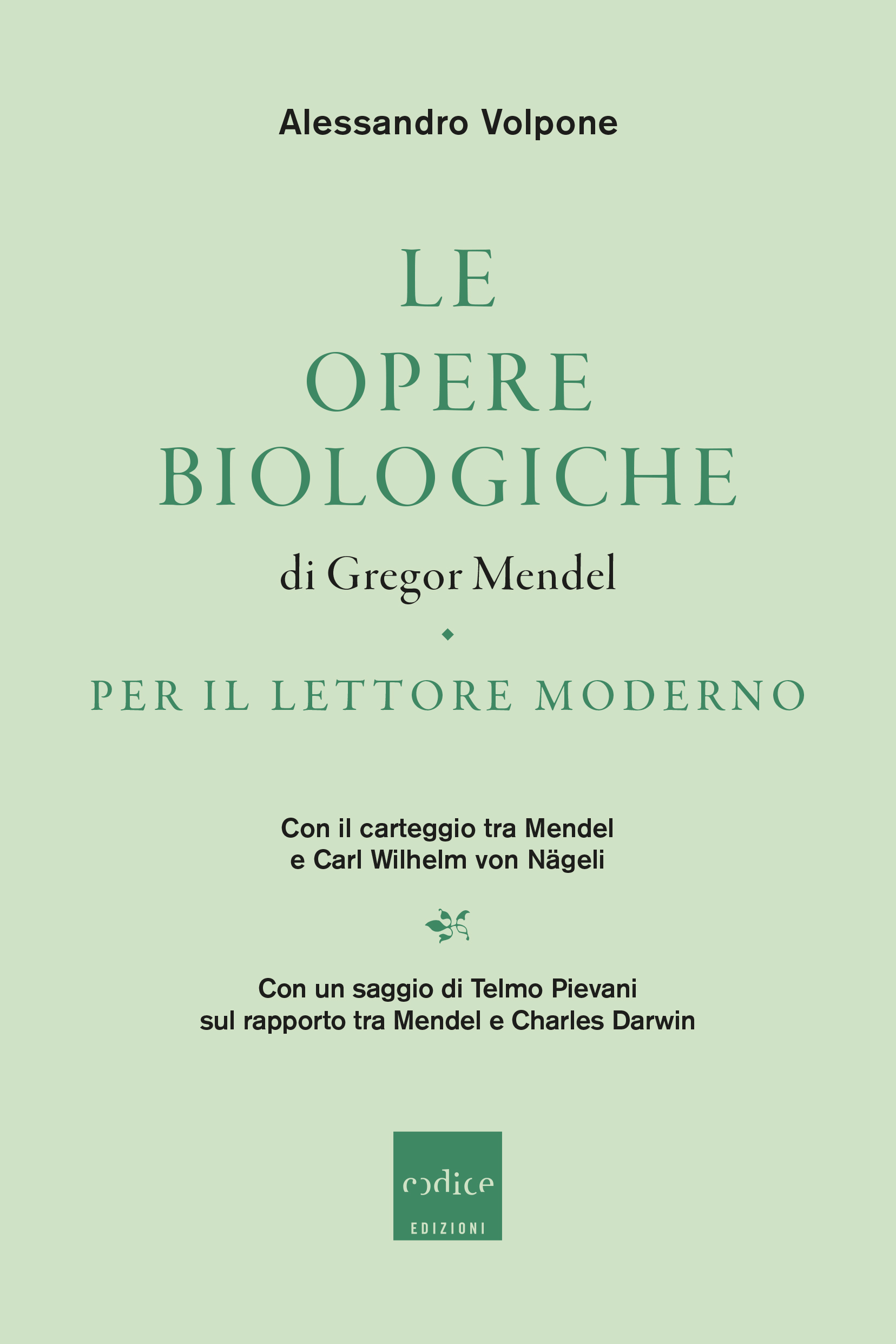 "Le opere biologiche di Gregor Mendel per il lettore moderno" Alessandro Volpone